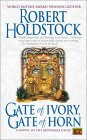 Robert Holdstock Gate of Ivory, Gate of Horn